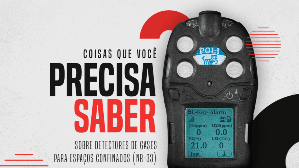 Espaços confinados - 5 coisas sobre detectores de gases para espaços confinados (NR-33) que você precisa saber