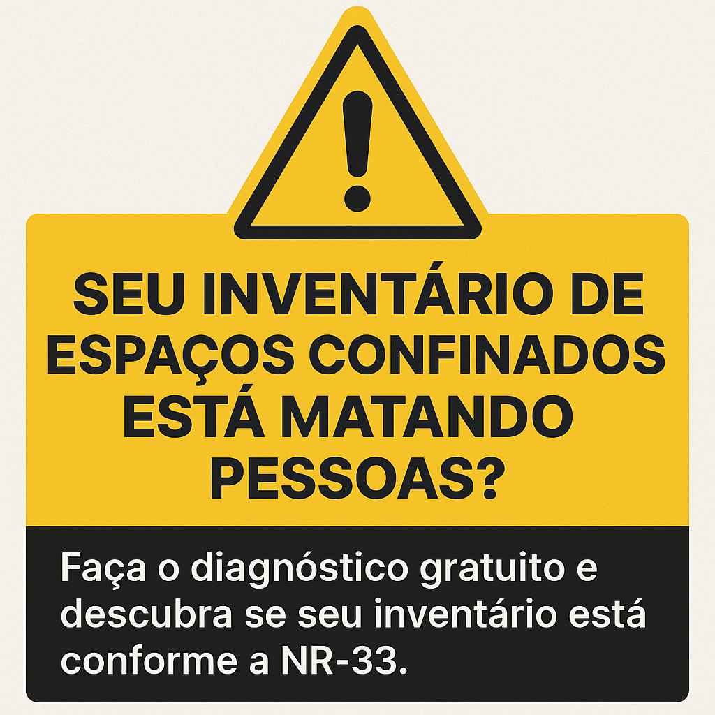 📋 Inventário de Espaços Confinados: Seu Documento Está Atualizado ou Colocando Vidas em Risco?